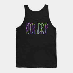 Kpop TIL I Drop Tank Top